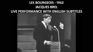 Les bourgeois - Jacques Brel - Live Performance with English Subtitles - 1962