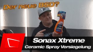 SONAX XTREME Ceramic Spray Versiegelung Test! Autolack versiegeln - Brilliant Shine Detailer 2.0?
