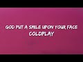 Coldplay – God Put a Smile Upon Your Face (Lyrics)