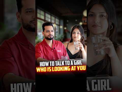 How To Talk To A Girl Who Is Looking At You | #shorts