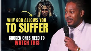 Chosen One, THIS is Why God Allows You to Suffer | Prophet Lovy