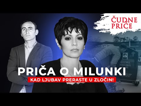 ČUDNE PRIČE 259 - PRIČA O MILUNKI - kad ljubav preraste u zločin‼️