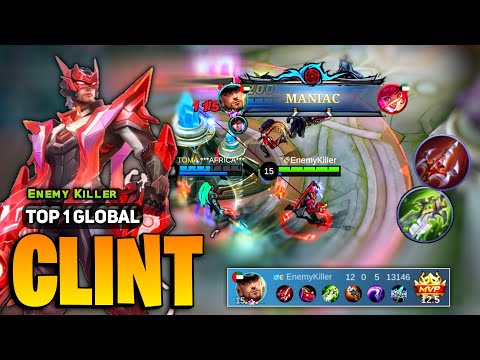MANIAC! Clint Best 2023 [ Clint Top 1 Global Gameplay ] Enemy Killer - Mobile Legends