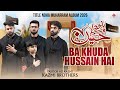 BA KHUDA HUSSAIN HAI A S Nohay 2026 Kazmi Brothers 110 MOHARRAM ALBUM 2026 1448