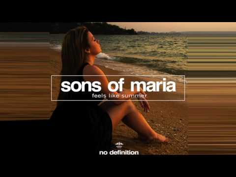 Sons of Maria - Feels Like Summer