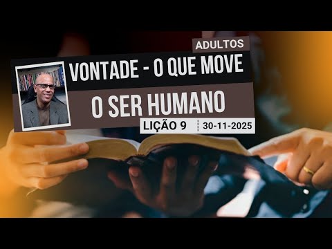 Vontade - O que Move o Ser Humano - Lição 9