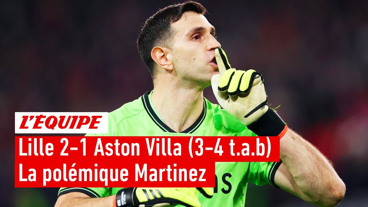 LOSC-Aston Villa : L'attitude d'Emiliano Martinez a-t-elle été scandaleuse ?