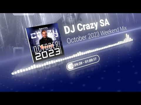 DJ Crazy SA - October Weekend Mix (1 Hour)