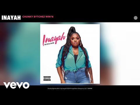 Inayah - Chunky Bytchez Win'n (Audio)