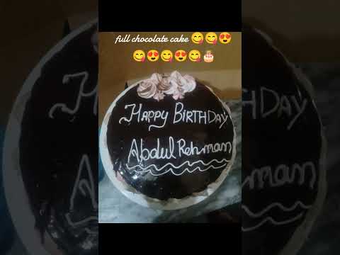 happy birthday Abdul Rahman full chocolate cake 🥳🎂❤️