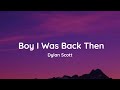 Dylan Scott - Boy I Was Back Then (lyrics)