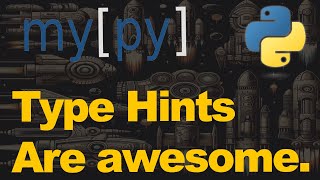 8 Simple Ways to use Type Hints in Python (Featuring Mypy!)