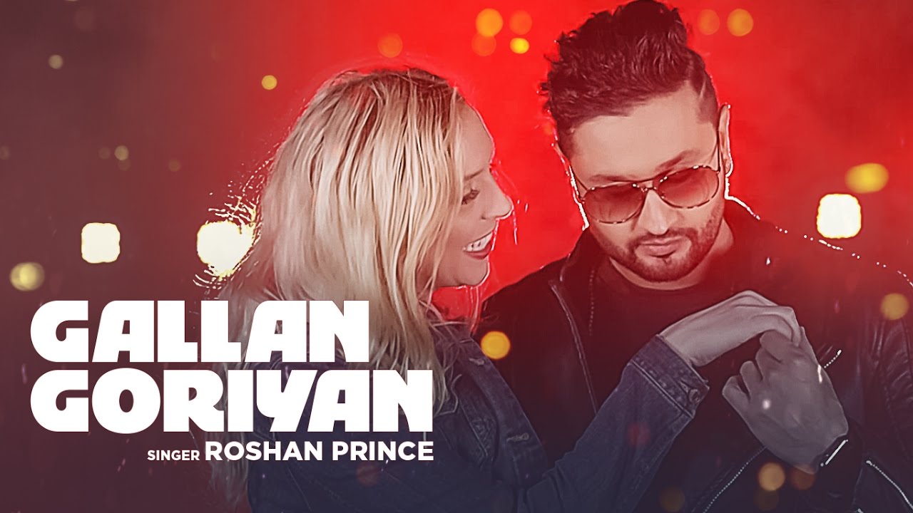 Gallan Goriyan (Title) Lyrics  | Gallan Goriyan | Roshan Prince | Roshan Prince | Desi Crew