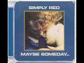 SIMPLY RED · BROKEN MAN (1987 VERSION) (B-SIDE MAYBE SOMEDAY…)