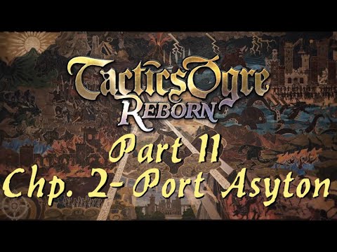Tactics Ogre: Reborn | Part 11; Chapter 2 - Port Asyton (Chaos Route)