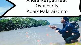 Download lagu Andra Respati feat Ovhi Firsty - Adaik Palarai Cinto Lirik mp3