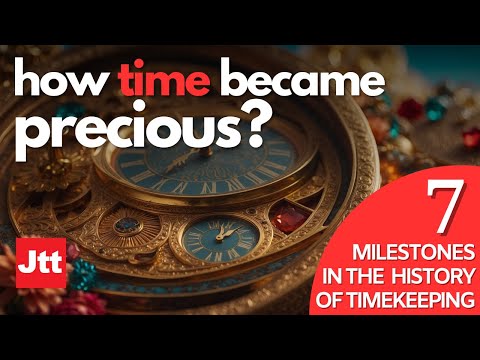How Time Became Precious: 7 milestones in the history of Timekeeping