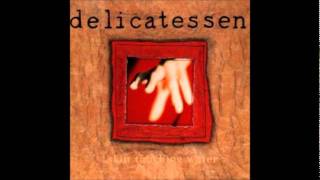 Delicatessen - You Cut My Throat, I'll Cut Yours