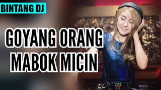 Download lagu DJ GOYANG ORANG MABOK MICIN ORIGINAL 2018 'Di jamin geleng geleng kepala' mp3