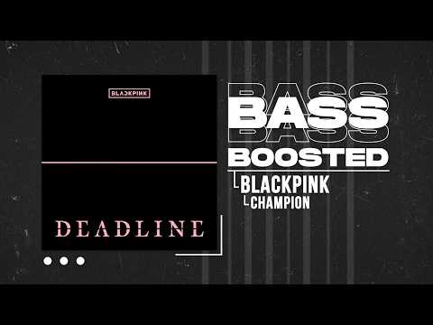BLACKPINK - Champion [BASS BOOSTED]