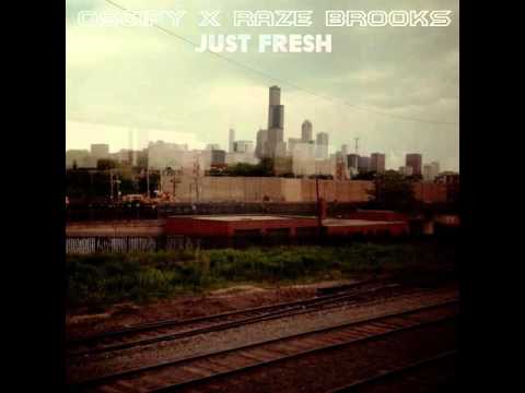 Oscify x Raze Brooks: Just Fresh