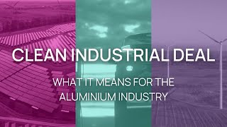 Clean Industrial Deal: What It Means for the Aluminium Industry