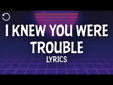 Taylor Swift - I Knew You Were Trouble (Lyrics)