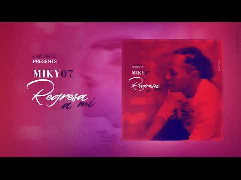 MIKy07 - Regresa a Mi (Official Audio)