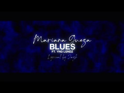 Mariana Gueza & YNG LGNDZ - Blues (Lyrics Video)