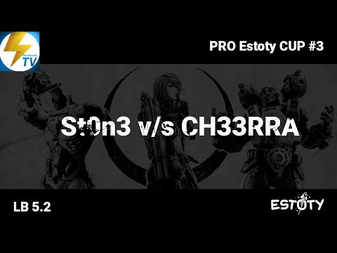 PRO Estoty CUP #3 - LB 5.2 - St0n3 v/s CH33RRA