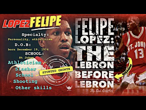 Was Felipe Lopez the FIRST LEBRON? Stunted Growth