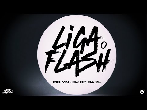 Liga O Flash - MC MN, DJ GP da ZL | Modo Mandela