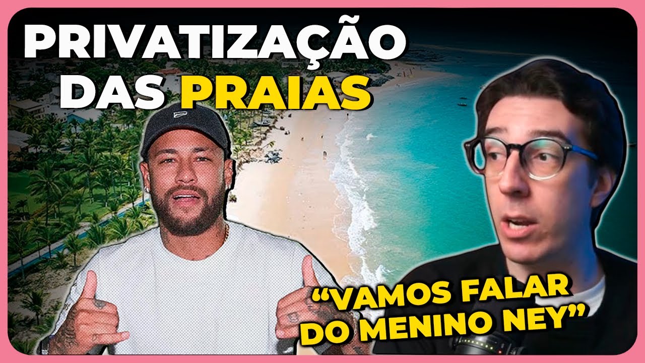 NEYMAR E A PRIVATIZAÇÃO DAS PRAIAS | Cortes do Ian Neves