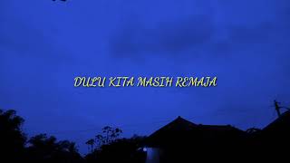 Download lagu AKU HANYA RINDU PERIHAL KAMU ( Dulu Kita Masih Remaja) || musikalisasi puisi mp3