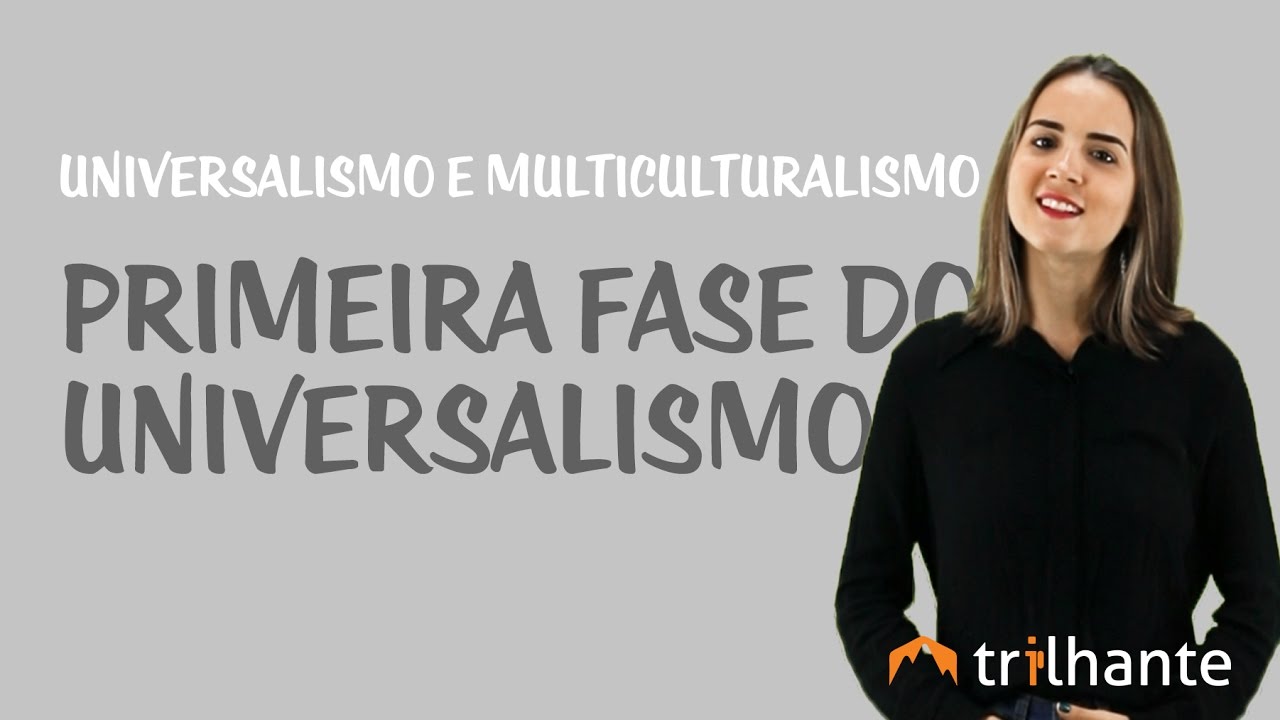 Primeira Fase do Universalismo