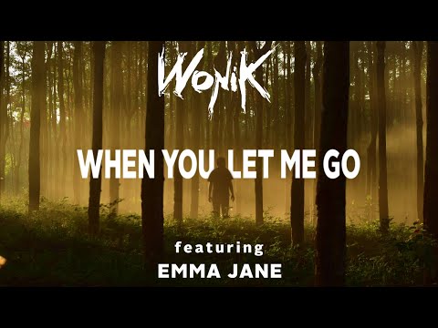 Wonik ft. Emma Jane - When You Let Me Go (Lyric Video)