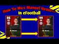 How To Train M. Neuer Max Level In eFootball 2023 || How To Max Manuel Neuer In efootball/Pes 2023 |