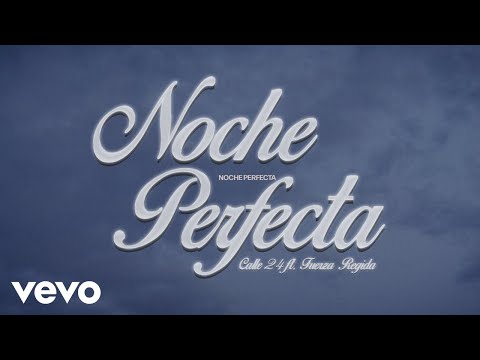 Calle 24, Fuerza Regida - Noche Perfecta (Official)