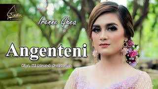 Download lagu Irenne Ghea - Angenteni mp3 Download lagu Irenne Ghea - Angenteni mp3