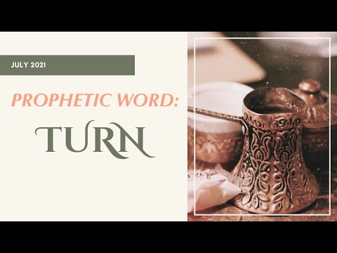 Prophetic Word: TURN | Deuteronomy 2:3 | July 2021