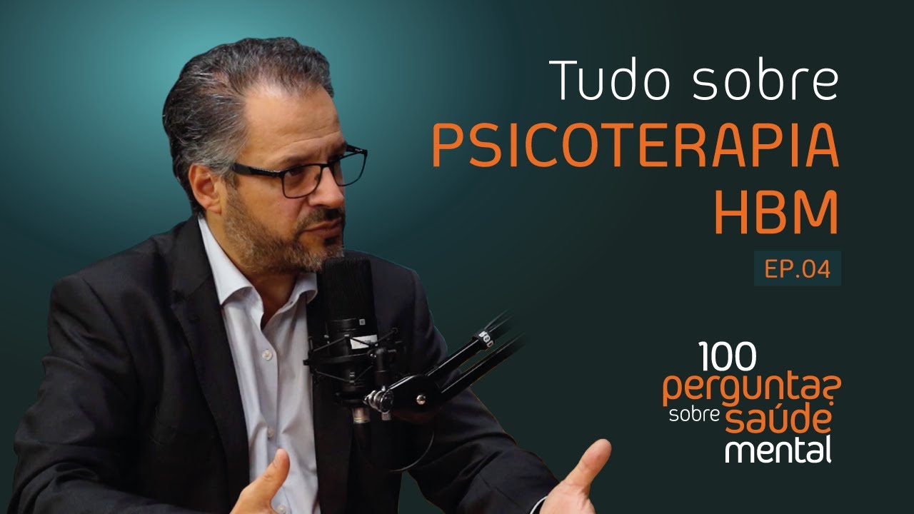 Tudo sobre Psicoterapia HBM | 100 Perguntas sobre Saúde Mental | Ep. 04