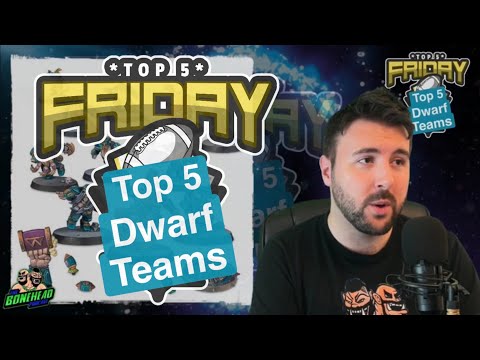 Top 5 Dwarf Teams - Top 5 Friday (Bonehead Podcast)