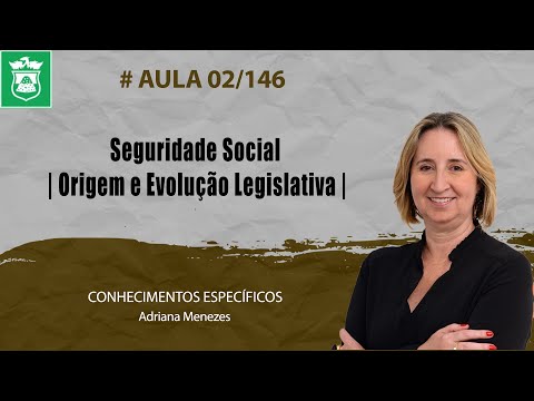 INSS 2022 - Aula 02/146 - Seguridade Social | Origem e Evolução Legislativa PT1