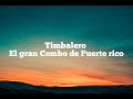 Timbalero  El Gran Combo De Puerto Rico - letra