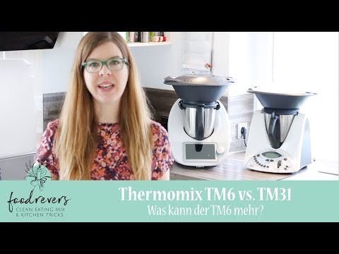 Thermomix TM6 vs. TM31 - Der ultimative Vergleich - Das ist neu