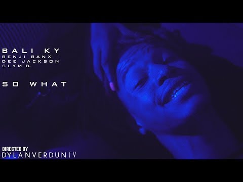 Bali Ky X Benji Banx X Dee Jackson X Slym B. - So what (Official Music Video) @dylanverduntv
