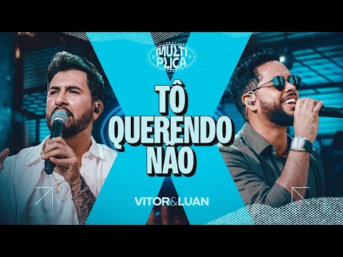 Vitor e Luan - Tô Querendo Não