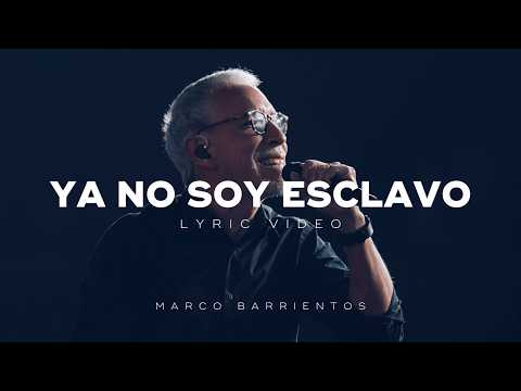 Ya No Soy Esclavo (Videolyric) - Marco Barrientos