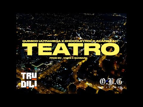 Akapellah, Quimico Ultramega & Chocoleyrol - Teatro (Prod. by Xnike & Sansary)