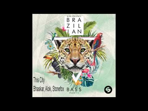 Alok, Bhaskar, Stonefox - This City (RADIO EDIT) [ALOK PRESENTS BRAZILIAN BASS - PART 1]